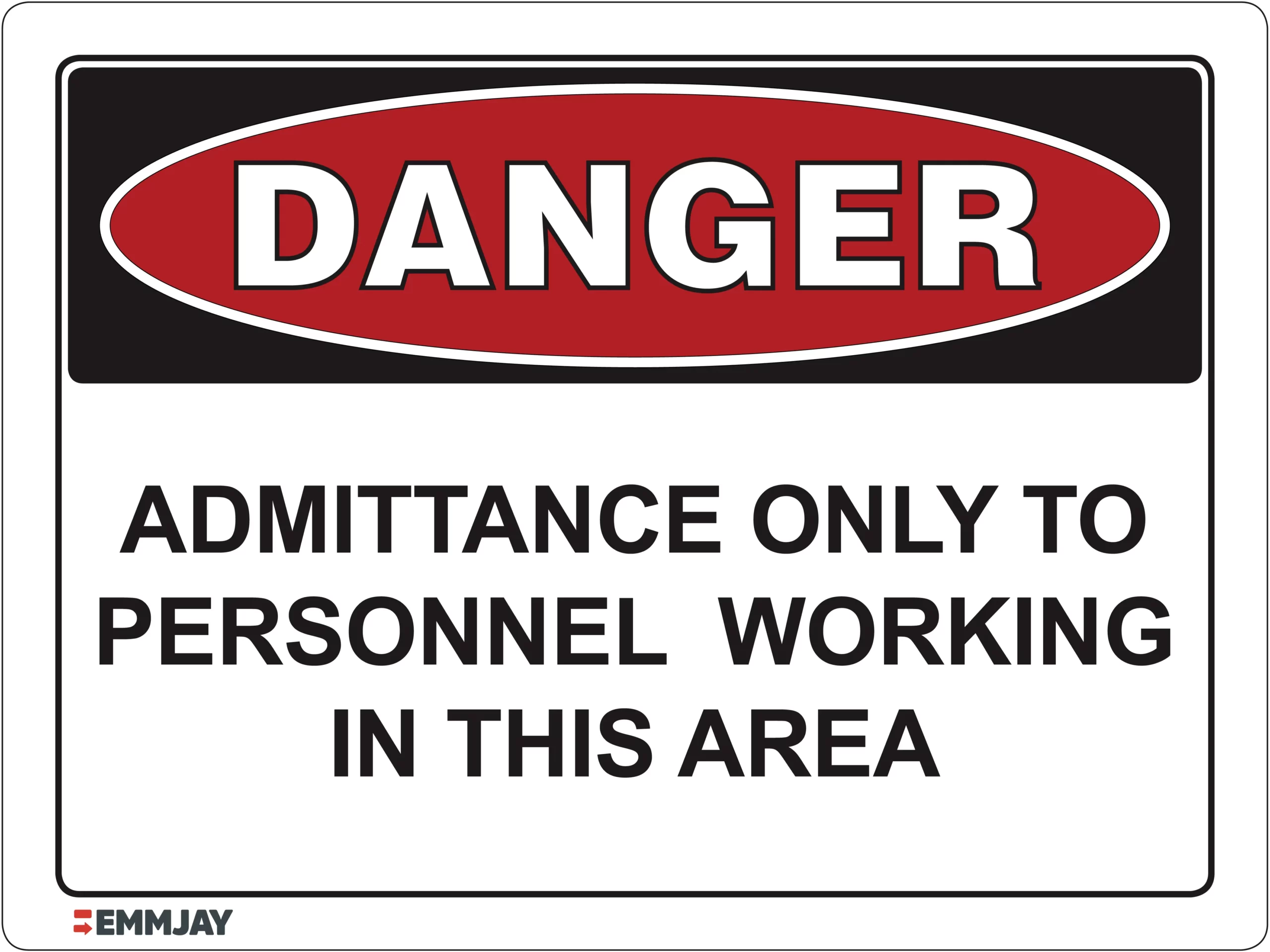 Workplace Safety Signs - Emmjay - Danger - Admittance only to personnel working in this area Sign