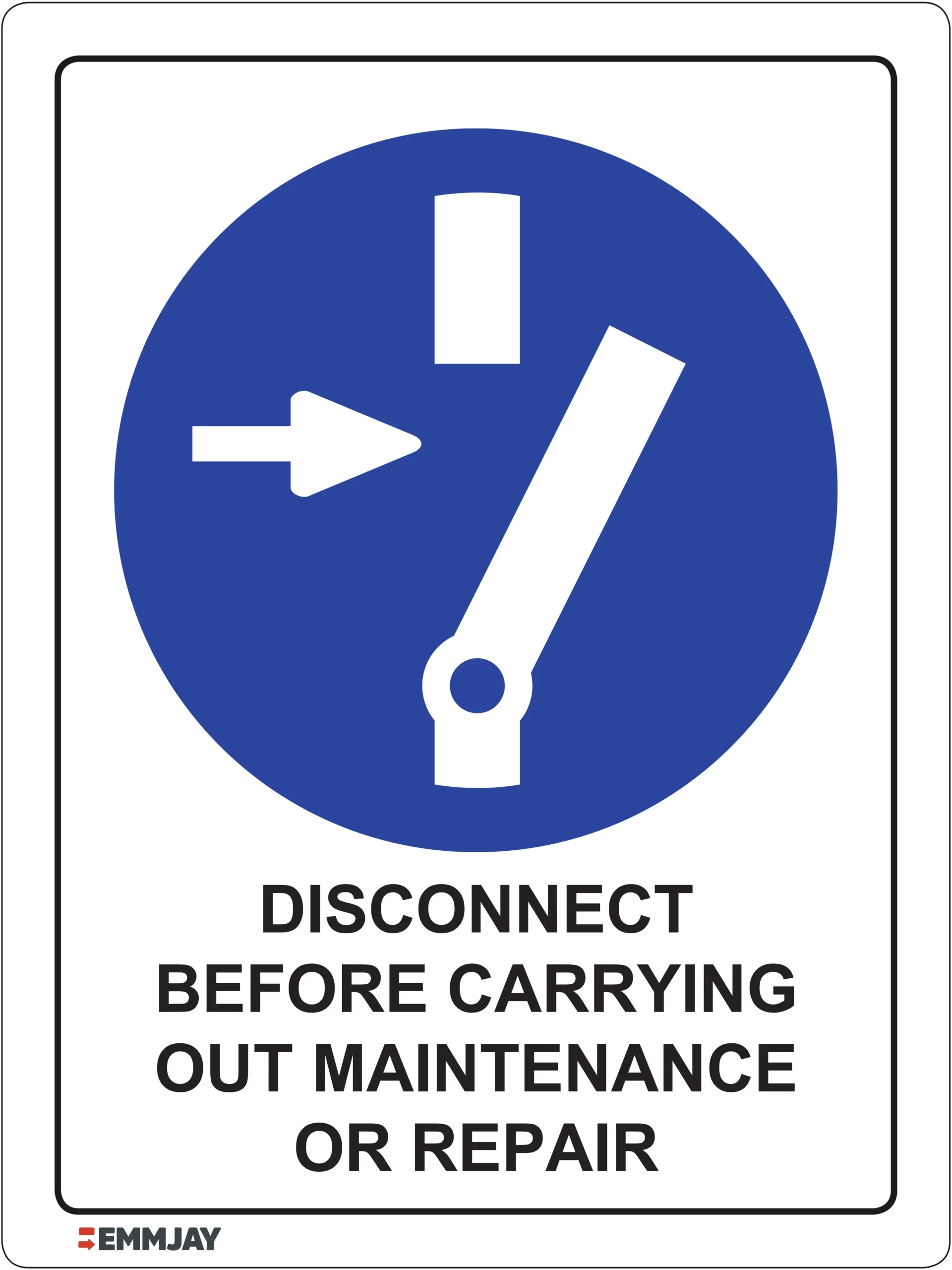 Workplace Safety Signs - Emmjay - Disconnect Before Carrying Out Maintenance or Repair Sign