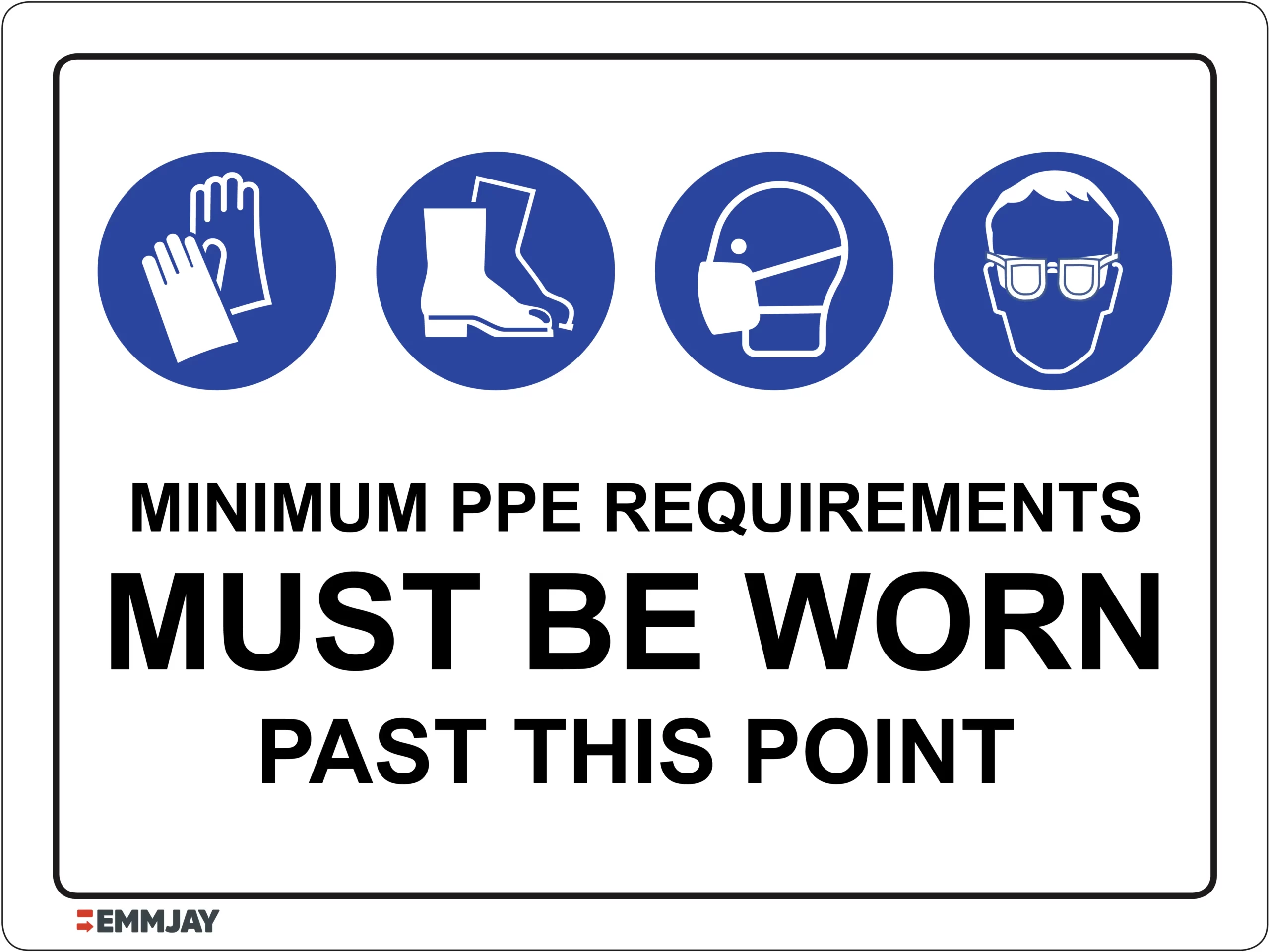 Workplace Safety Signs - Emmjay - NOTICE - Minimum PPE Requirements Must Be Worn Past This Point Sign