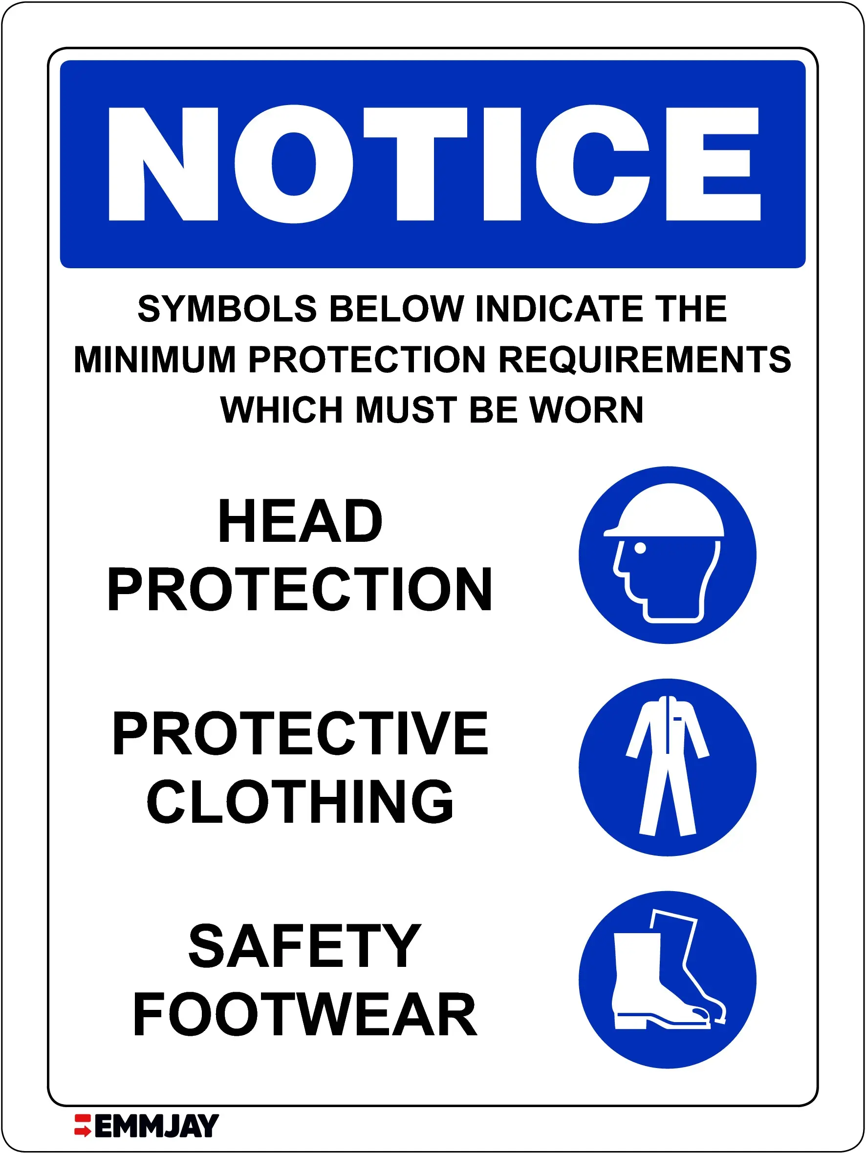 Workplace Safety Signs - Emmjay - NOTICE - Symbols below indicate the Minimum Requirements which must be Worn - Head Protection, Protective Clothing, Safety Footwear sign