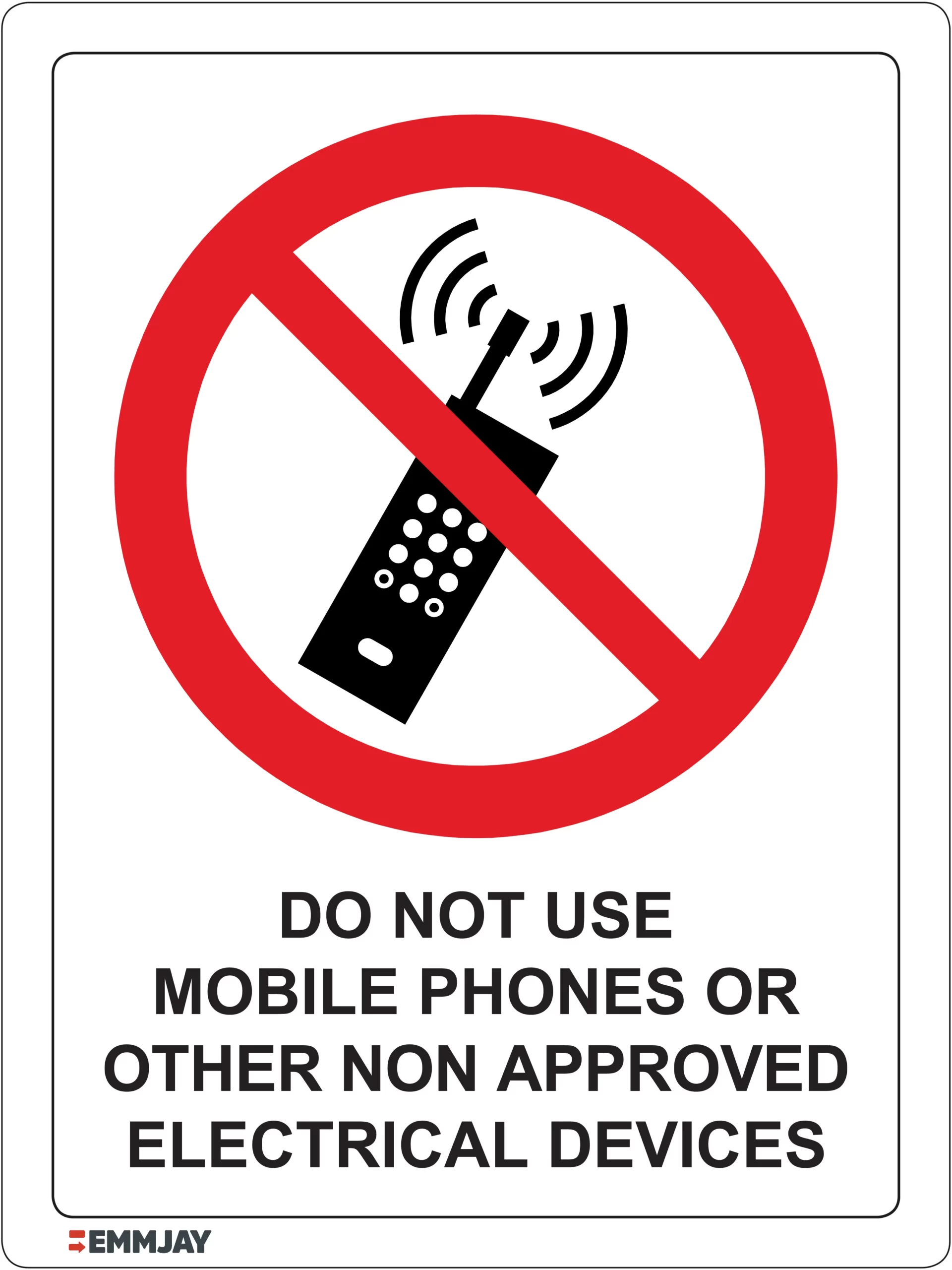 Workplace Safety Signs - Emmjay - Prohibition - Do not use mobile phones or other non approved electrical devices Sign