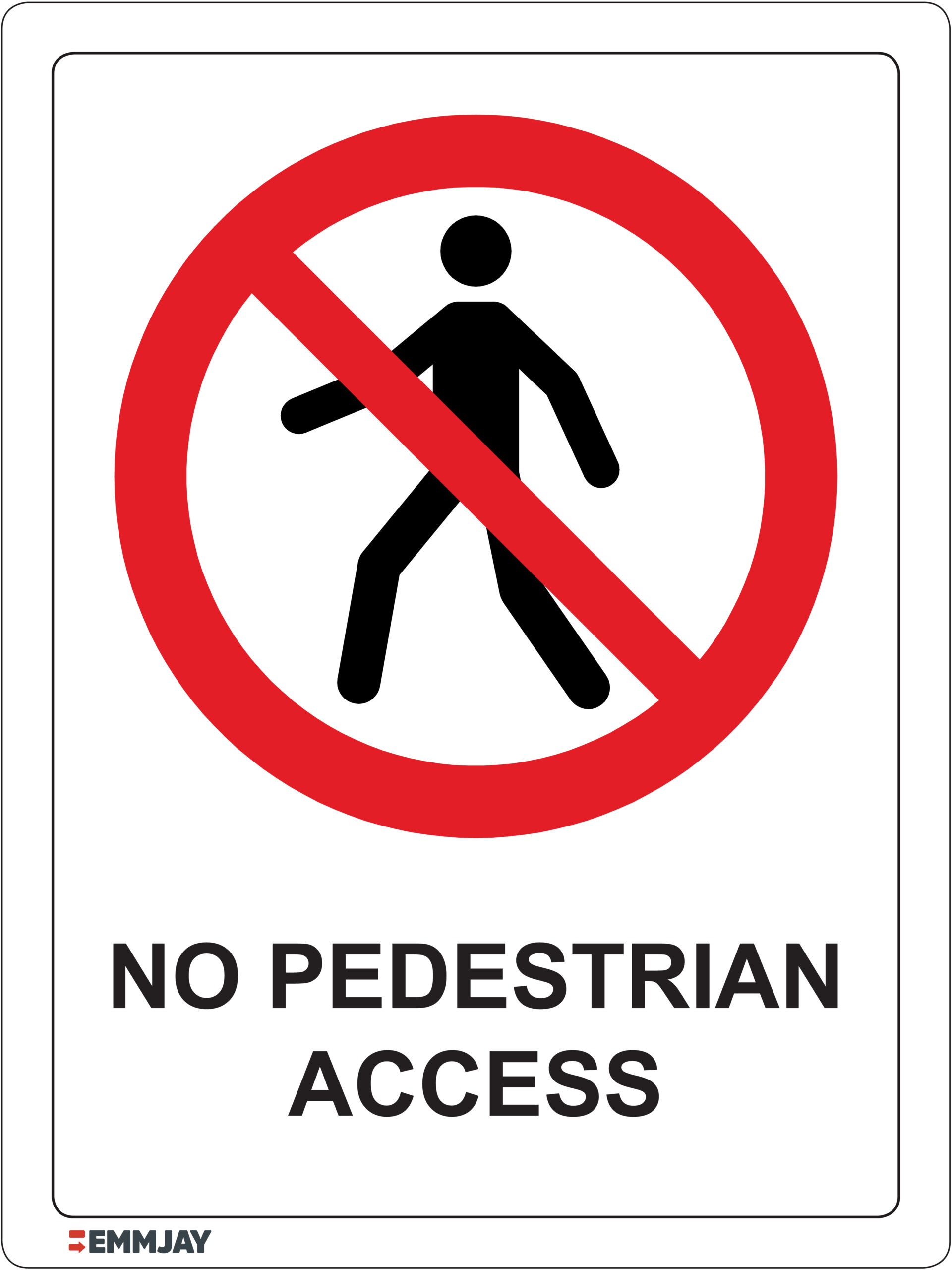 Workpalce Safety Signs - Emmjay - No Pedestrian Access Sign