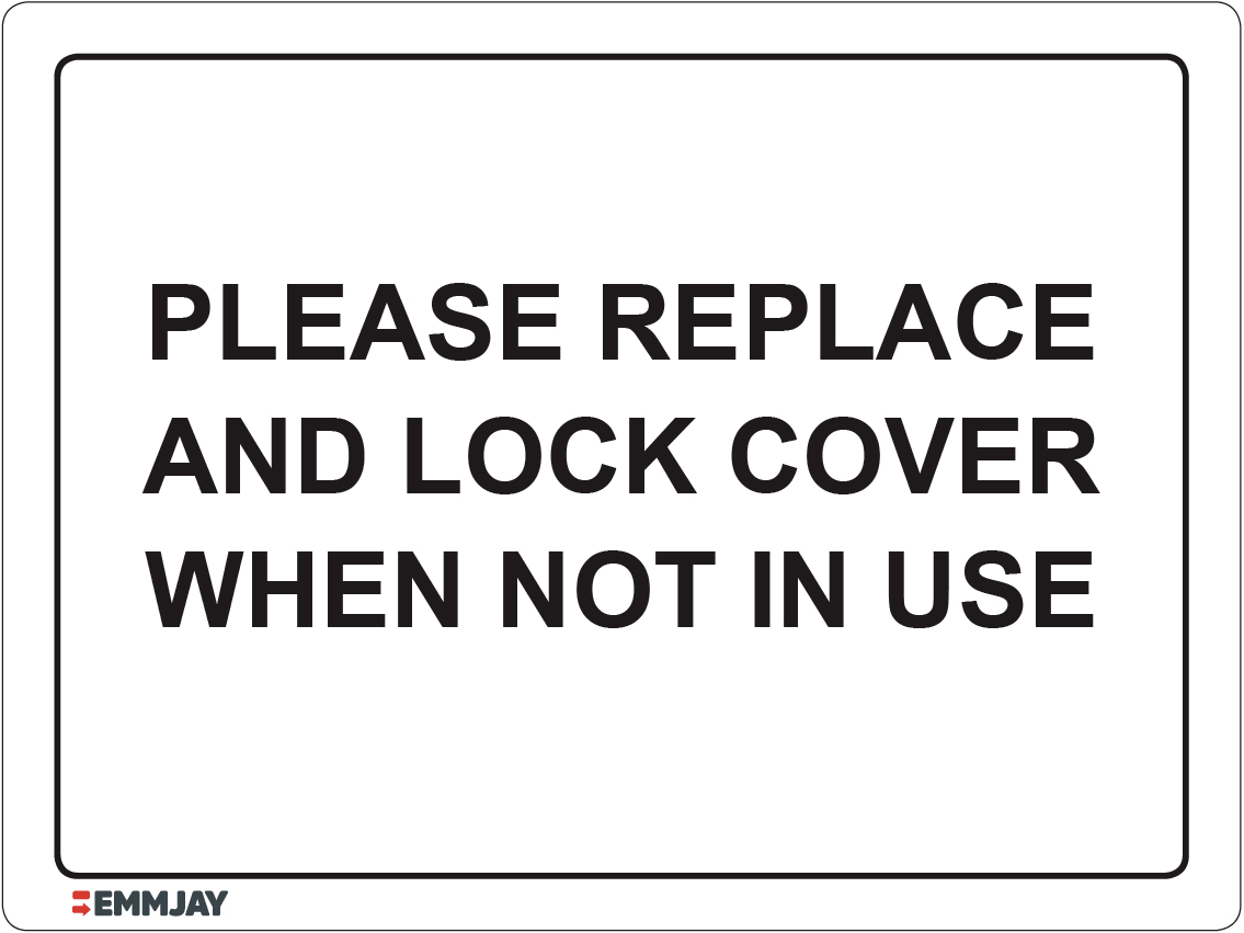 Workpalce Safety Signs - Emmjay - Please Replace and Lock Cover When not in Use Sign